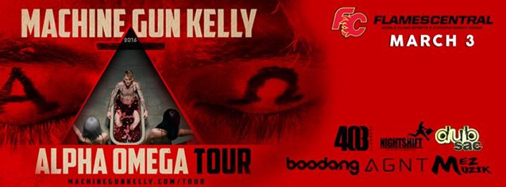 New Date - March 3 - MGK / Alpha Omega Tour / Flames Central