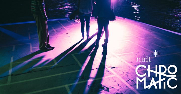 Nuit Chromatic #2 - Clôture / Closing 2018