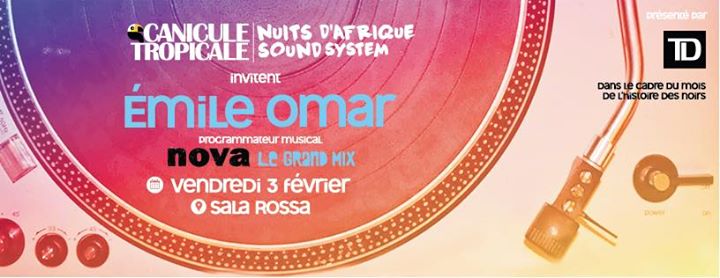 Nuits d'Afrique Soundsystem / Canicule Tropicale avec Émile Omar (Radio Nova, France) - Mois de l'Histoire des Noirs