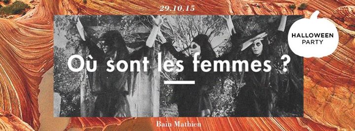 «Où sont les femmes?» | HALLOWEEN PARTY