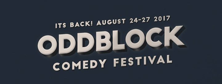 Oddblock Comedy Festival / August 24-27th 2017