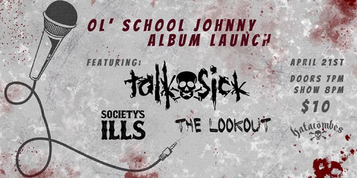 Ol' School Johnny Album Launch Party Featuring Talk-Sick and Friends!
