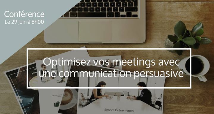 Optimisez vos meetings avec une communication persuasive
