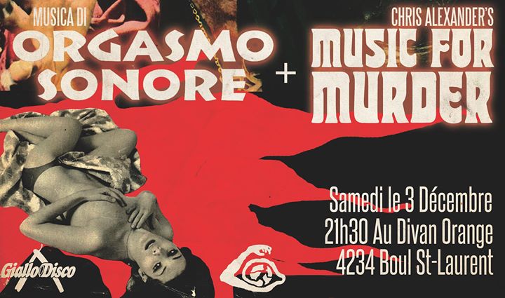 Orgasmo Sonore + Chris Alexander’s Music for Murder