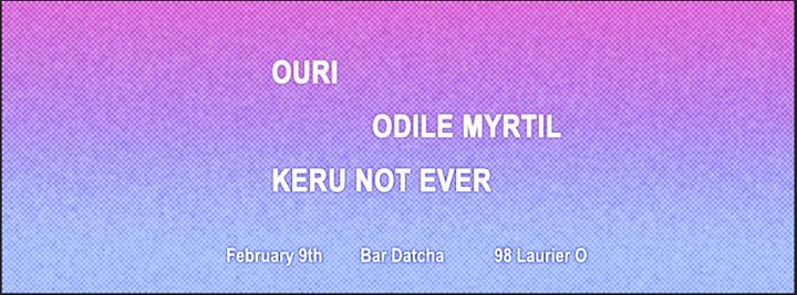 Ouri // Odile Myrtil \\ Keru Not Ever at Datcha Thursdays