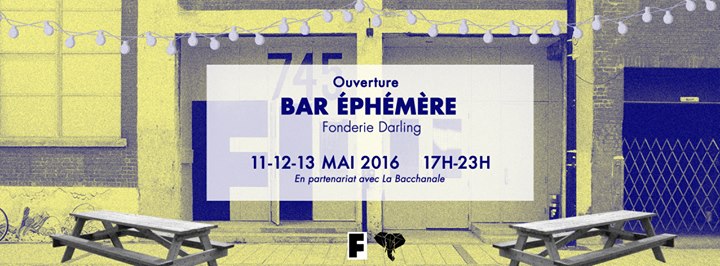 Ouverture Bar Ephémère // Fonderie Darling - Gratuit