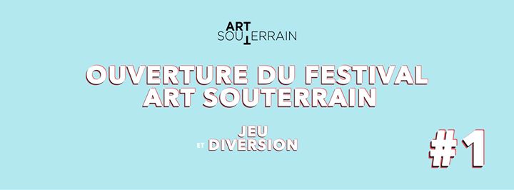 Ouverture du Festival Art Souterrain 2017 #1