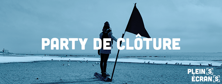 Party de clôture de Pleins Écrans / Remise de prix!