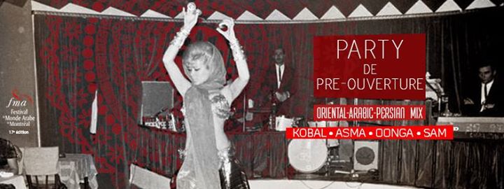 Party de Pré-ouverture - KOBAL, ASMA, دی جی سام DJ SAM et Oonga