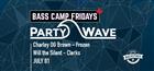 PartyWave (USA) + More @ BASS CAMP Fridays, July 1st !