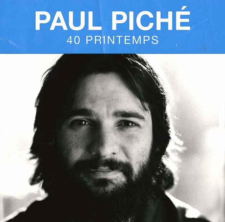 PAUL PICHÉ, 40 printemps ★ FrancoFolies de Montréal