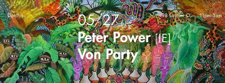 Peter Power [Multi Culti, IE], Von Party at Datcha Fridays
