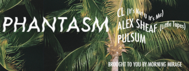Phantasm: CL // Alex Sheaf // Pulsum