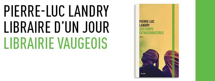 Pierre-Luc Landry — Libraire d'un jour à la librairie Vaugeois