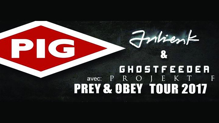 PIG avec Julien-K, Ghostfeeder, Projekt F