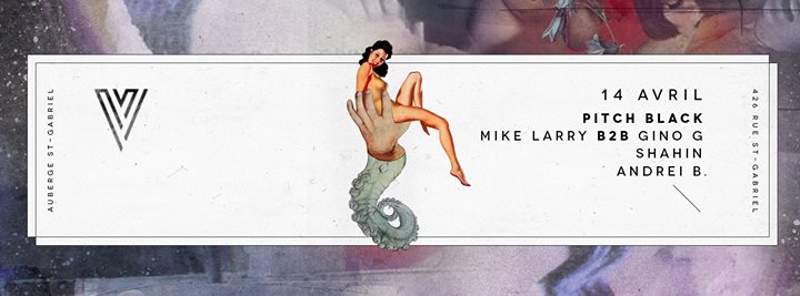 Pitch Black: Mike Larry b2b Gino G // Shahin // Andrei B.