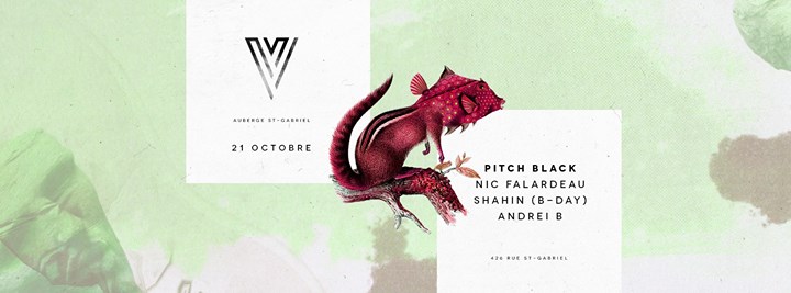 Pitch Black : Nic Falardeau // Shahin (B-DAY) // Andrei B