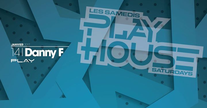 Play House : Danny F : 2017.01.17