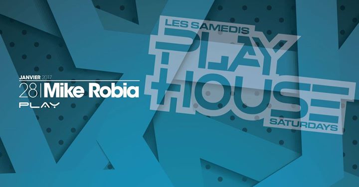 Play House : Mike Robia : 2017.01.28