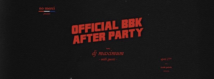 Please Don't Sit - Official BBK Afterparty - DJ Maximum + Guests