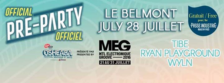 Pré-party Osheaga pre-party : Tibe / Ryan Playground / WYLN // Montréal