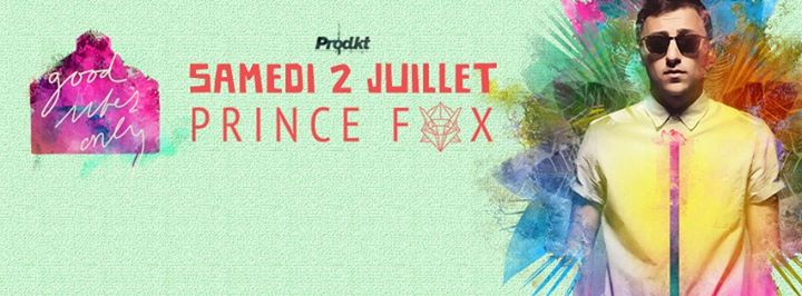 Prince Fox au Good Vibes Only - 07.02.2016