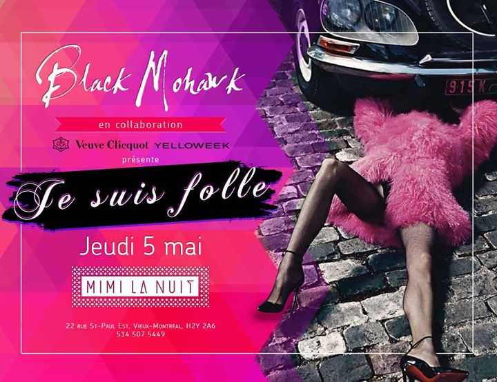 Productions et Spectacles Black Mohawk en collaboration avec Veuve Clicquot semaine Yelloweek présente **** JE SUIS FOLLE ****