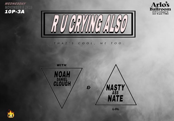 R U Crying Also? with Noah and Nasty