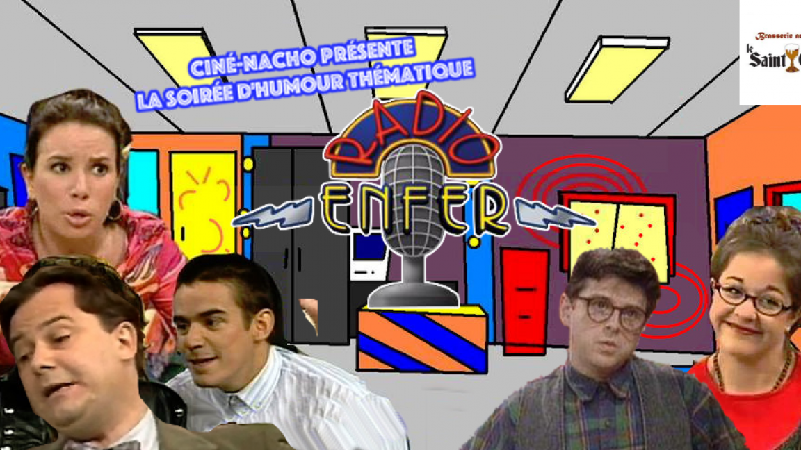 Radio Enfer! Le spectacle d'humour (Au Saint-Graal): Chauffé-Éclairé, Antoine Durocher, Michelle Desrochers, Pierre-Olivier Forget, William Bernaquez, Vincent Descôteaux