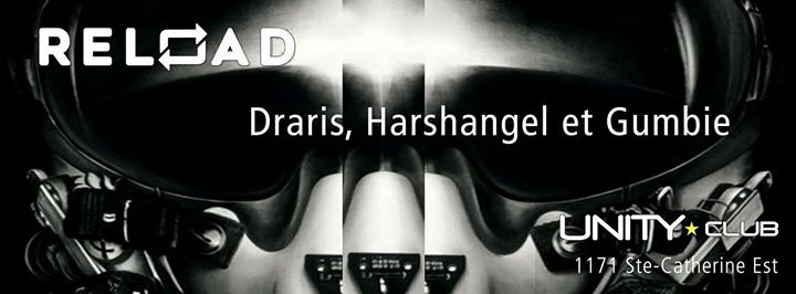 Reload Nights : Draris & Harshangel + Gumbie