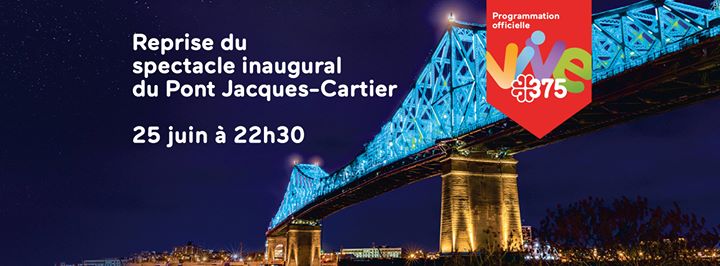 Reprise du spectacle inaugural du Pont Jacques-Cartier