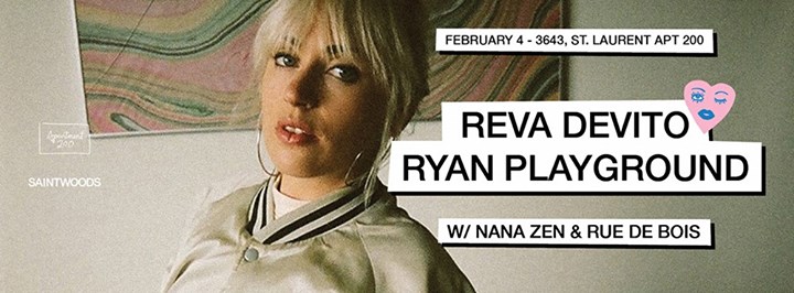 Reva Devito + Ryan Playground - Apt200 - February 4th