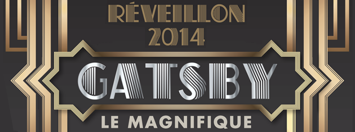 Réveillon 2014 GATSBY LE MAGNIFIQUE au Chez Victoire