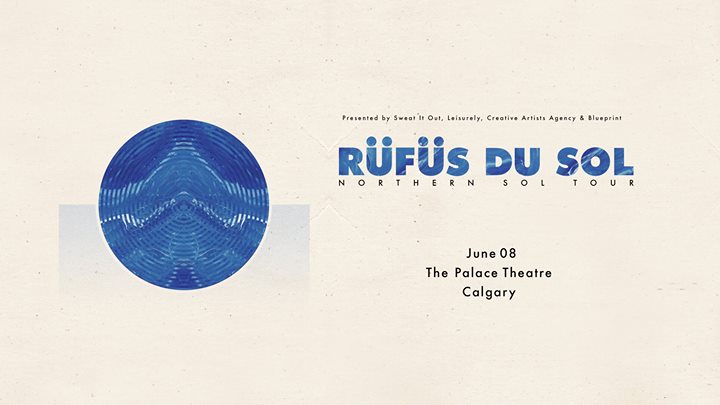 RÜFÜS DU SOL - Calgary