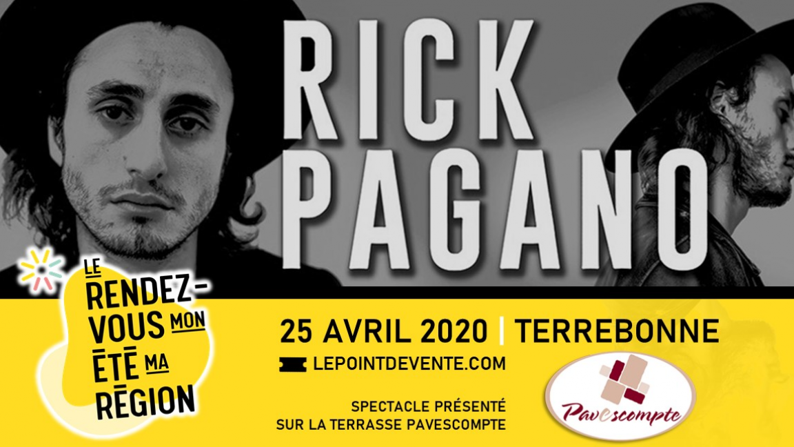 Rick Pagano - Terrebonne, Ouverture des portes 10h