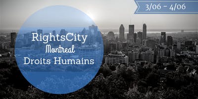 #RightsCity 2018 / Montreal, #droits humains, 2018