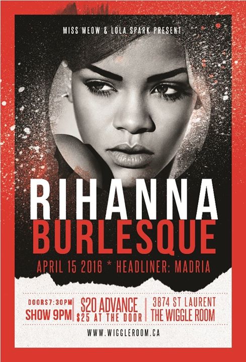 RIHANNA BURLESQUE - April 15 2016 @ The Wiggle Room