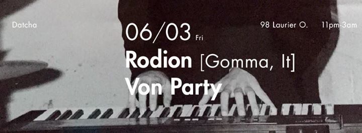Rodion [Gomma / Eskimo, It] + Thomas Von Party at Datcha