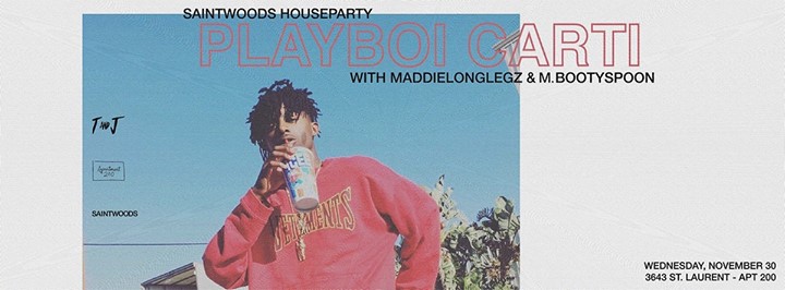 SaintWoods Houseparty w/ Playboi Carti - Apt200 - November 30th