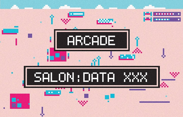 Salon : Data XXX / Arcade