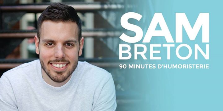 Sam Breton - 90 minutes d'humoristerie - Sainte-Thérèse