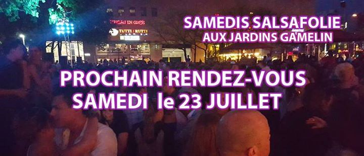Samedi Salsafolie aux Jardins Gamelin 23 juillet : Manquez pas le Party!