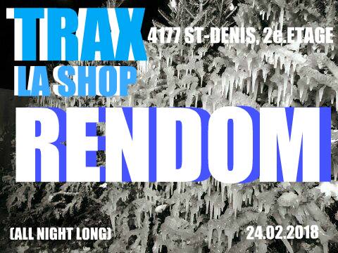Samedi TRAX : Rendom (All Night Long)