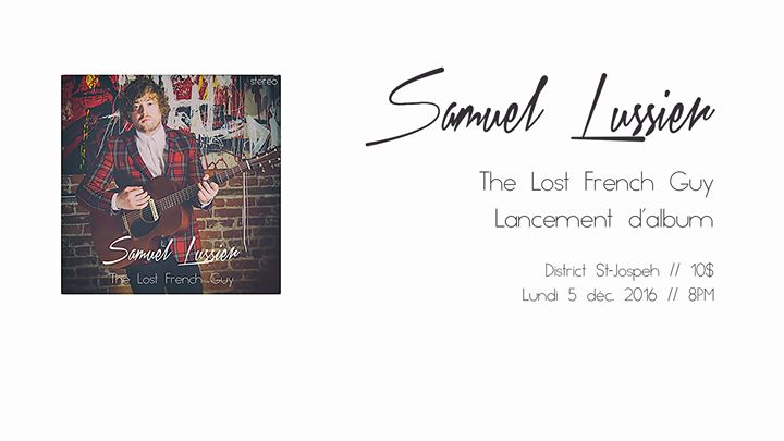 Samuel Lussier // The Lost French Guy // Lancement