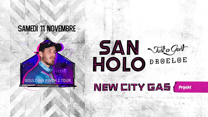 San Holo - Just A Gent - Droeloe - 11.11.2017