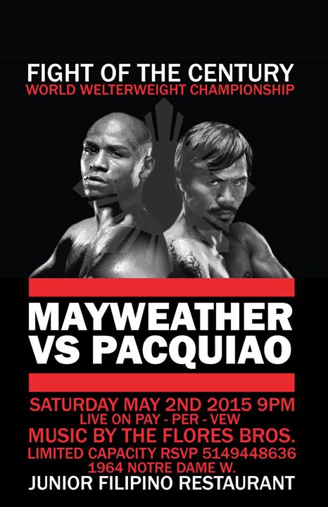 Sat. May 2 Mayweather Vs Pacquiao + The Flores Bros. at Junior