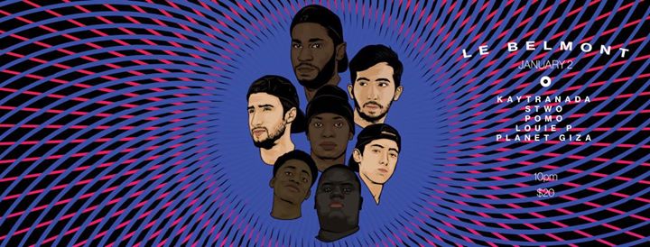 SATURDAY @ LE BELMONT w/ KAYTRANADA, STWO, POMO, LOUIE P, & PLANET GIZA + SPECIAL GUESTS