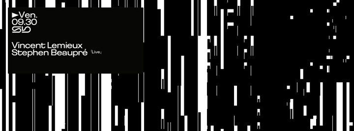 Sb : Vincent Lemieux / Stephen Beaupré (Live)