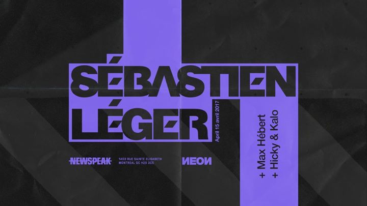 Sébastien Léger w/ Max Hébert + Hicky & Kalo - Newspeak