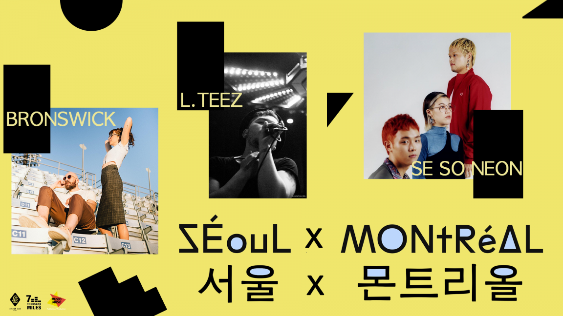 Séoul X Montréal: Bronswick, Se So Neon, L.Teez